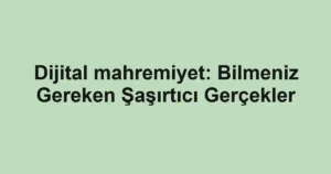 dijital-mahremiyet-bilmeniz-gereken-sasirtici-gercekler.webp