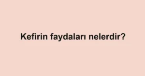 kefirin-faydalari-nelerdir