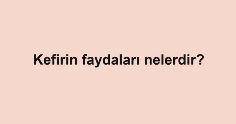 kefirin-faydalari-nelerdir